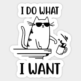 I Do What I Want - Cool Cat Sticker